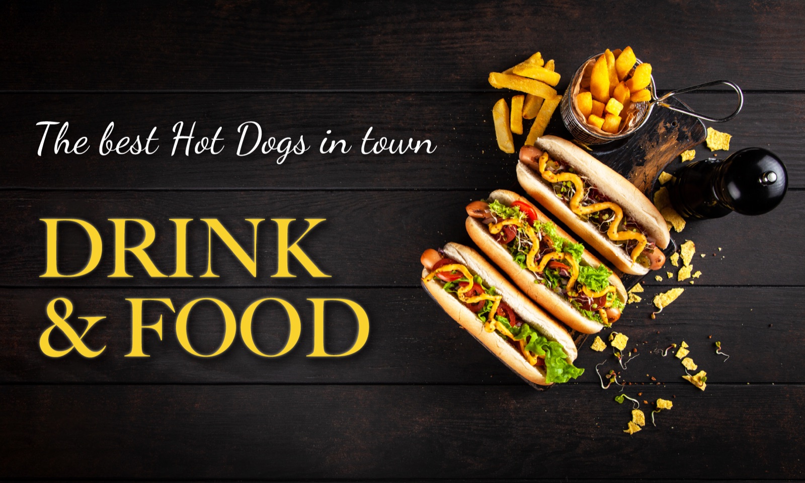 Drink & Food — The best Hot Dogs in town